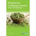 Prospects on Cardamom Growers-Issues and Challenges