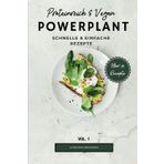 Proteinreich & Vegan - PowerPlant: Über 50 schnelle & einfache Rezepte
