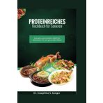 Proteinreiches Kochbuch für Senioren: Schnelle und einfache köstliche Mahlzeiten für ein gesundes Altern: 3