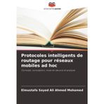 Protocoles intelligents de routage pour réseaux mobiles ad hoc