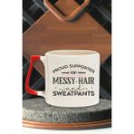 Proud Supporter Of Messy Hair And Sweatpants Yazılı Komik Hediyelik Kulplu Kupa Bardak - Kırmızı