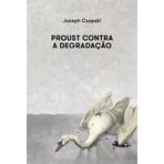 Proust Contra A Degradação
