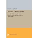 Proust's Binoculars: A Study of Memory, Time and Recognition in "A la Recherche du Temps Perdu"