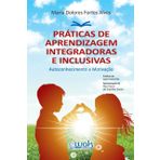 Práticas de Aprendizagem Integradoras e Inclusivas. Autoconhecimento e Motivação [Paperback] Maria Dolores Fortes Alves
