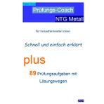 Prüfungs-Coach NTG Metall für Industriemeister:innen. Schnell und einfach erklärt.: Plus 89 Prüfungsaufgaben mit Lösungswegen