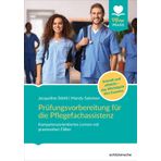Prüfungsvorbereitung für die Pflegefachassistenz: Kompetenzorientiertes Lernen mit praxisnahen Fällen. Schnell & effektiv das Wichtigste fürs Examen