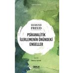 Psikanalitik İlerlemenin Önündeki Engeller - Psikoloji Serisi - Sigmund Freud