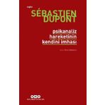 Psikanaliz Hareketinin Kendini İmhası - Sebastien Dupont
