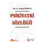 Psikiyatri Sözlüğü - Prof. Dr. Ertuğrul Köroğl