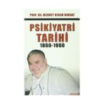 Psikiyatri Tarihi 1860-1960 - Mehmet Kerem Doksat