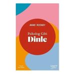 Psikolog Gibi Dinle - Anne Rooney