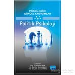 Psikolojide Güncel Kavramlar 5 - Politik Psikoloji - Halime Güngör Banu Yıldız Mehmet Emin Turan Merve Kaya Mustafa Ercengiz Erkan Turan Demirel Mustafa Savcı Tuğba Yılmaz Bingöl Aydın Söylemez