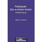 Psikolojide Söz ve Anlam Analizi: Niteliksel Duruş - Sibel A. Arkonaç