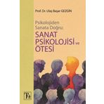 Psikolojiden Sanata Doğru: Sanat Psikolojisi ve Ötesi Ulaş Başar Gezgin