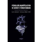 Psikolojik Manipülasyon ve Servet-i Fünun Romanı - Akçağ Yayınları