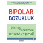 Psikonet Bipolar Bozukluk - Tanımak Yönetmek Ve Birlikte Yaşamak
