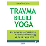 Psikonet Travma Bilgili Yoga - Sinir Sistemini Sakinleştirmek Dengelemek Ve Onarmak Için 47 Basit Uygulama