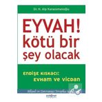 Psikonet Yayınları Eyvah! Kötü Bir Şey Olacak Endişe Kıskacı: Evham ve Vicdan