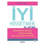 Psikonet Yayınları Iyi Hissetmek El Kitabı - Depresyonu Yenmek Kaygıyı Aşmak ve Daha Güçlü Ilişkiler Kurmak Için