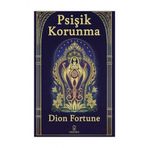 Psişik Korunma - Dion Fortune