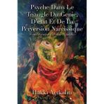 Psyche Dans Le Triangle Du Genie Detat Et De La Perversion Narcissique - Hakkı Açıkalın