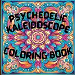 Psychedelic Kaleidoscope Coloring Book