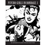 Psycho Girls in Bondage 3: An Anthology Of Classic Fetish Art & Fiction