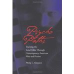 Psycho Paths: Tracking the Serial Killer Through Contemporary American Film and Fiction by Simpson PhD, Associate Professor Philip (2000) Paperback