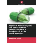 Psyllium Arabinoxylan: Um polissacárido promissor para a administração de medicamentos