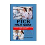PTCB Exam Guide: Your Roadmap To Becoming A Certified Pharmacy Technician; Learn Fast And Score High