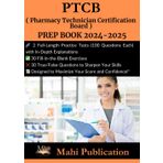 PTCB ( Pharmacy Technician Certification Board ) PREP BOOK 2024-2025.: 2 Full-Length Practice Tests (100 Questions Each) with In-Depth Explanations ... True/False Questions to Sharpen Your Skills