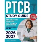 PTCB Study Guide: 1000+ Practice Questions & 6 Full-Length Simulations, Step-by-Step Pharmacy Math Explanations, High-Yield Drug Memory Hacks, and Proven Study Strategies to Eliminate Exam Anxiety