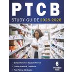 PTCB study guide 2025-2026: Comprehensive Prep with 1,400+ Practice Questions, 6 Full-Length Exams, Detailed Answer Explanations and Proven Strategies for Pharmacy Technician Certification