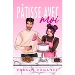 Pâtisse avec moi (Colocation Inattendue, Band 2)