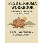 PTSD & Trauma Workbook: A Guided Program for Healing Post-Traumatic Stress with Prompts, Exercises, and Coping Tools: Practical exercises and ... resilience, and foster emotional healing.