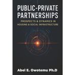 Public-Private Partnerships: Prospects & Dynamics in Housing & Social Infrastructure