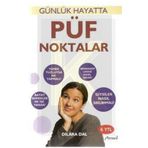 PÜF NOKTALAR GÜNLÜK HAYATTA - DILARA DAL