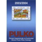 PULKO 2003/2004 Osmanlı İmparatorluğu ve Türkiye Cumhuriyeti Pulları Kataloğu