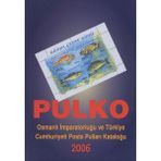 PULKO 2006 Osmanlı İmparatorluğu ve Türkiye Cumhuriyeti Pulları Kataloğu