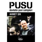 PUSU DEVLETIN YENI SAHIPLERI - AHMET ŞIK