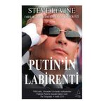 PUTIN'IN LABIRENTI CASUSLAR, CINAYETLER VE RUSYA'NIN KARANLIK YÜZÜ - STEVE LEVINE