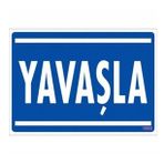 Pvc Levha quot;Yavaşlaquot; 25*35 cm