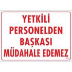 Pvc Levha quot;Yetkili Personelden Başkası Müdahele Edemez 25X35