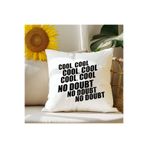 qoeuyl boutique Cool Cool No Doubt Brooklyn Nine Nine Baskılı Elyaf Dolgulu Hediyelik Yastık