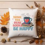 Qoeuyl Boutique Drink Tea Read Books Be Happy Baskılı Hediyelik Elyaf Saten Dekoratif Yastık - 28 x 28 cm - Beyaz