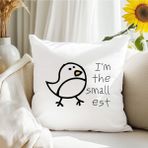 Qoeuyl Boutique I'm The Smallest Baskılı Komik Hediyelik Elyaf Dolgulu Saten Dekoratif Yastık - 28 x 28 cm - Beyaz