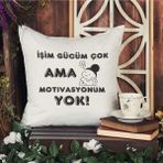 Qoeuyl Boutique Işim Gücüm Çok Ama Motivasyonum Yok Baskılı Komik Hediyelik Elyaf Saten Dekoratif Yastık - 28 x 28 cm - Beyaz