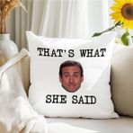 Qoeuyl Boutique That's What She Said The Office Baskılı Elyaf Dolgulu Hediyelik Yastık - 39 x 39 cm - Beyaz