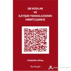 QR Kodlar ve İletişim Teknolojisinin Hibritleşmesi - Celalettin Aktaş