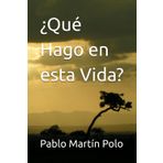 ¿Qué Hago en esta Vida?